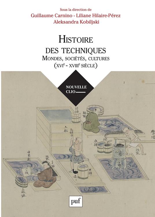 Histoire des techniques : Mondes, sociétés, cultures (XVIe-XVIIIe siècle)