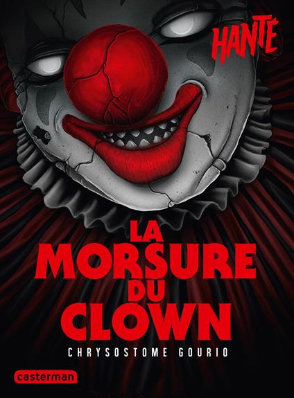 Hanté - La morsure du clown - Chrysostome Gourio - ebook