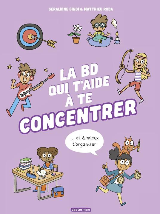 La BD qui t'aide à te concentrer et à mieux t'organiser - Nouvelle édition