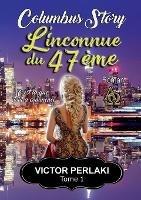 L'inconnue du 47eme: C'est la que tout a commence - Victor Perlaki - cover