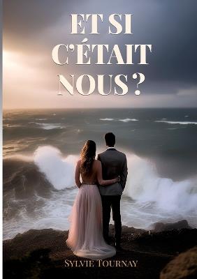 Et si c'était nous ? - Sylvie Tournay - cover