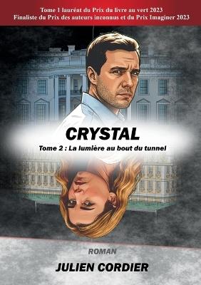 Crystal: Tome 2: La lumière au bout du tunnel - Julien Cordier - cover