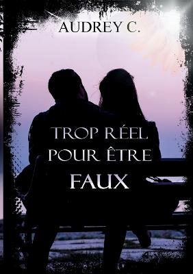 Trop réel pour être faux - Audrey C - cover