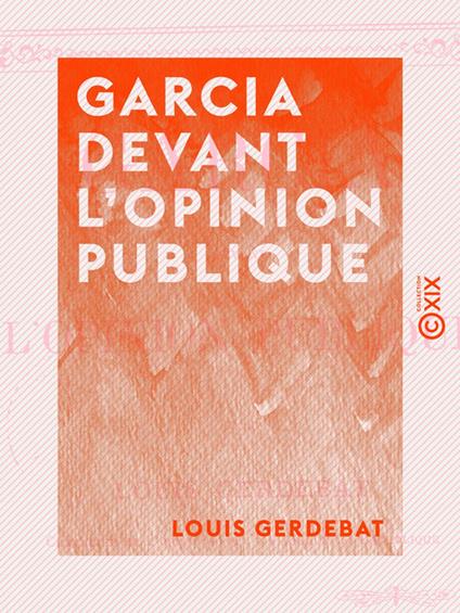 Garcia devant l'opinion publique