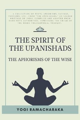 The spirit of the Upanishads - Yogi Ramacharaka - cover