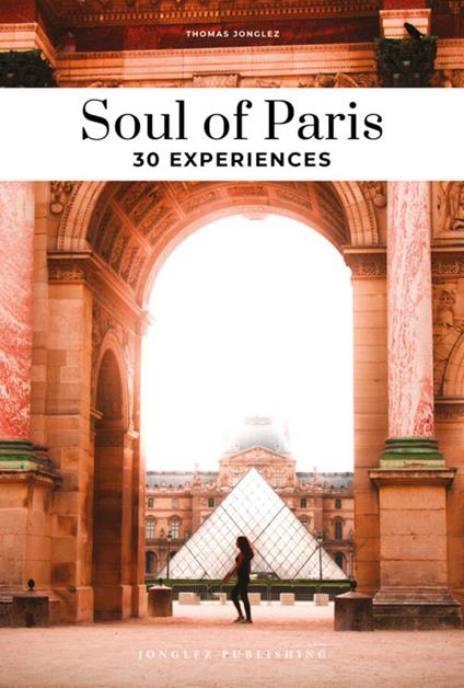 Soul of Paris, 30 exceptional experiences - Thomas Jonglez - copertina