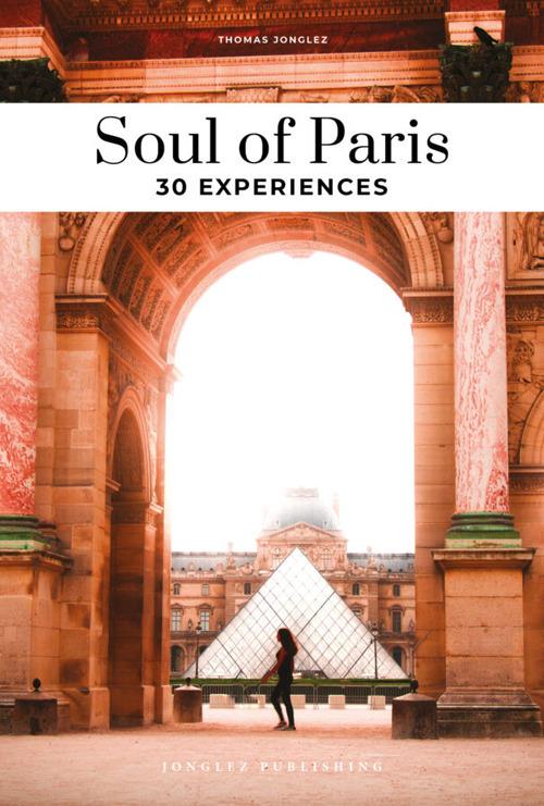 Soul of Paris, 30 exceptional experiences - Thomas Jonglez - copertina