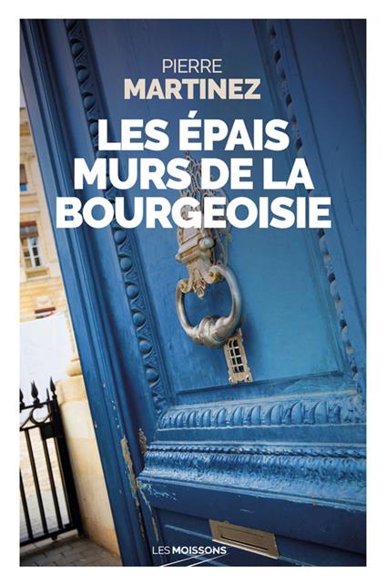 Les e´pais murs de la bourgeoisie
