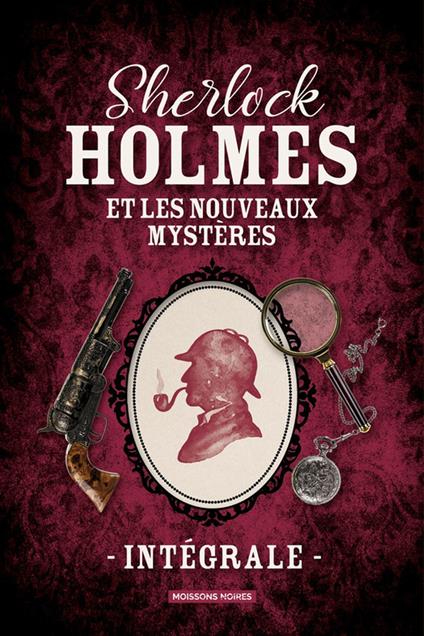 Sherlock Holmes et les nouveaux mystères - L'intégrale