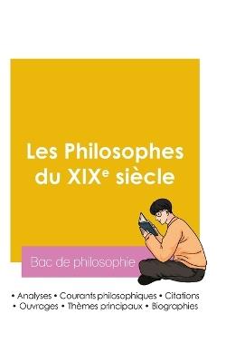 Réussir son Bac de philosophie 2026: Analyse des philosophes du XIXe siècle - Bac de Philosophie - cover