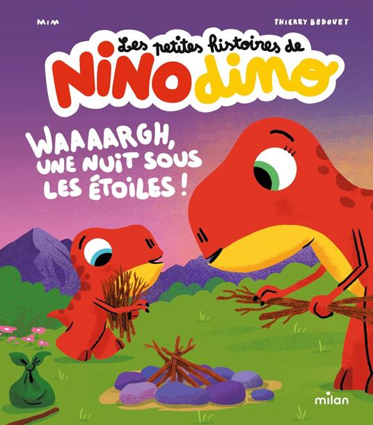 Les petites histoires de Nino Dino - Waaaargh, une nuit sous les étoiles ! - Mim,Thierry Bedouet - ebook