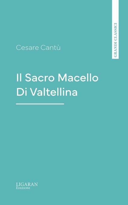 Il Sacro Macello Di Valtellina - Cesare Cantù - ebook