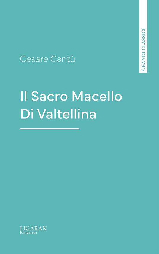 Il Sacro Macello Di Valtellina - Cesare Cantù - ebook