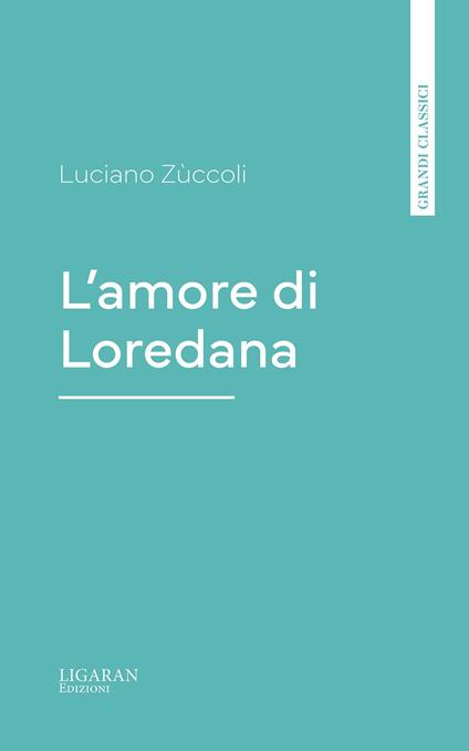L'amore di Loredana - Luciano Zùccoli - ebook