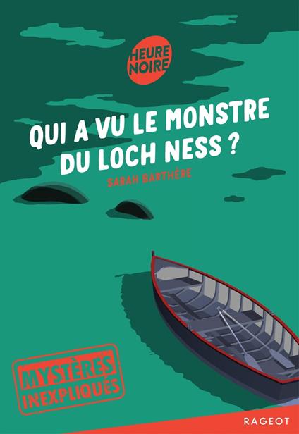 Mystères inexpliqués - Qui a vu le monstre du Loch Ness ? - Sarah Barthère - ebook