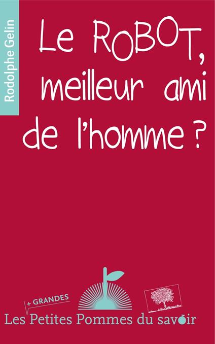 Le robot, meilleur ami de l'homme ?