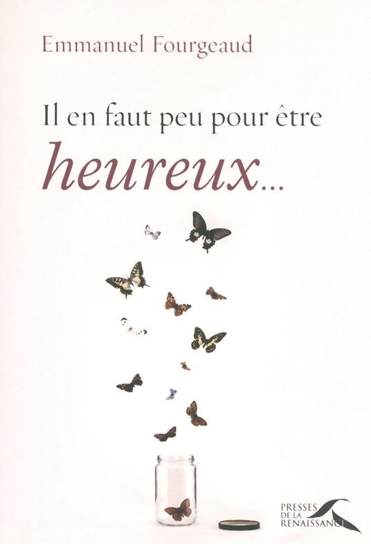 Il en faut peu pour être heureux...