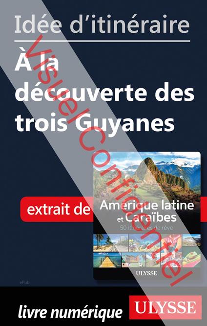 Id?e d'itin?raire - A la d?couverte des trois Guyanes