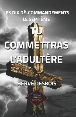 Tu commettras l'adultère - Hervé Desbois - cover
