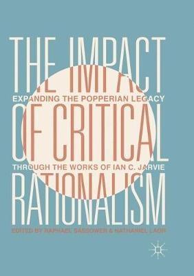 The Impact of Critical Rationalism: Expanding the Popperian Legacy through the Works of Ian C. Jarvie - cover