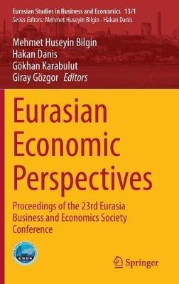 Eurasian Economic Perspectives: Proceedings of the 23rd Eurasia Business and Economics Society Conference - cover
