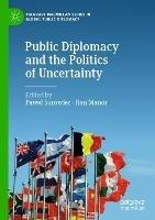 Libro in inglese Public Diplomacy and the Politics of Uncertainty 
