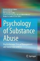 Psychology of Substance Abuse: Psychotherapy, Clinical Management and Social Intervention - cover