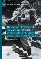 The Italian Literature of the Axis War: Memories of Self-Absolution and the Quest for Responsibility - Guido Bartolini - cover