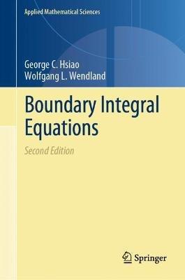 Boundary Integral Equations - George C. Hsiao,Wolfgang L. Wendland - cover
