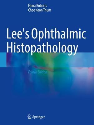 Lee's Ophthalmic Histopathology - Fiona Roberts,Chee Koon Thum - cover