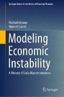 Modeling Economic Instability: A History of Early Macroeconomics - Michaël Assous,Vincent Carret - cover
