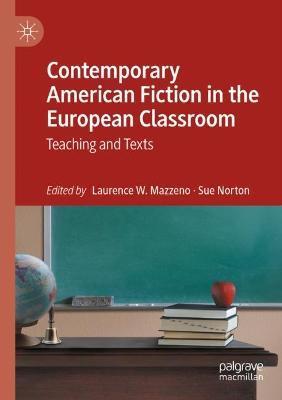 Contemporary American Fiction in the European Classroom: Teaching and Texts - cover
