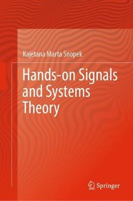 Hands-on Signals and Systems Theory - Kajetana Marta Snopek - cover