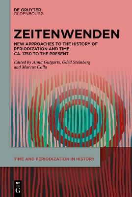 Zeitenwenden: New Approaches to the History of Periodization and Time, c. 1750 to the Present - cover