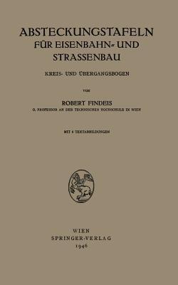 Absteckungstafeln für Eisenbahn- und Strassenbau: Kreis- und Übergangsbogen - Robert Findeis - cover