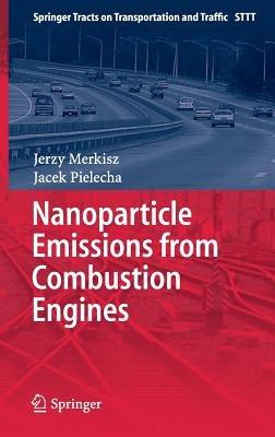 Nanoparticle Emissions From Combustion Engines - Jerzy Merkisz,Jacek Pielecha - cover
