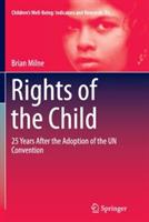 Rights of the Child: 25 Years After the Adoption of the UN Convention - Brian Milne - cover