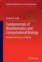 Fundamentals of Bioinformatics and Computational Biology: Methods and Exercises in MATLAB - Gautam B. Singh - cover