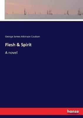 Flesh & Spirit - George James Atkinson Coulson - cover