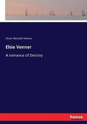 Elsie Venner: A romance of Destiny - Oliver Wendell Holmes - cover