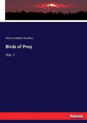 Birds of Prey: Vol. I - Mary Elizabeth Braddon - cover