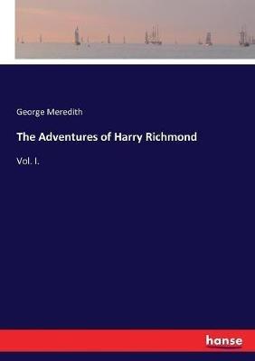 The Adventures of Harry Richmond: Vol. I. - George Meredith - cover