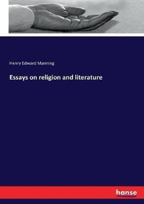 Essays on religion and literature - Henry Edward Manning - cover
