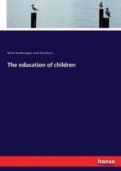 Libro inglese The education of children Michel Montaigne , Lizzie Eliza Rector