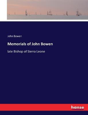Memorials of John Bowen: late Bishop of Sierra Leone - John Bowen - cover