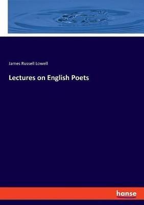 Lectures on English Poets - James Russell Lowell - cover