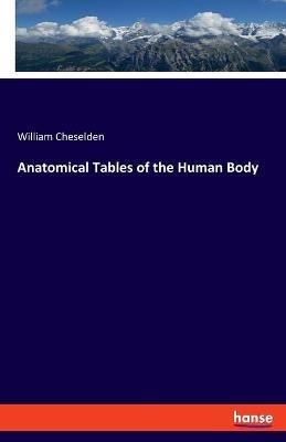 Anatomical Tables of the Human Body - William Cheselden - cover