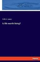 Is life worth living? - William James - cover