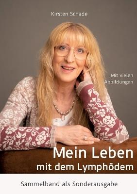 Mein Leben mit dem Lymphödem: Sammelband als Sonderausgabe - Kirsten Schade - cover