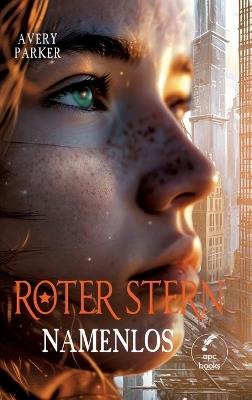 Roter Stern - Namenlos: Namenlos - Avery Parker - cover